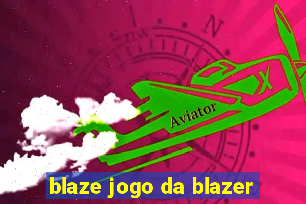 blaze jogo da blazer